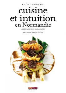 Cuisine et Intuition en Normandie, Cécilia et Arnaud Viel